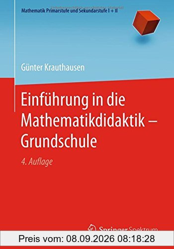 Einführung in die Mathematikdidaktik – Grundschule (Mathematik Primarstufe und Sekundarstufe I + II)