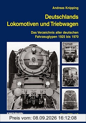Deutschlands Lokomotiven und Triebwagen: Das Verzeichnis aller deutschen Fahrzeugtypen 1925 bis 1970