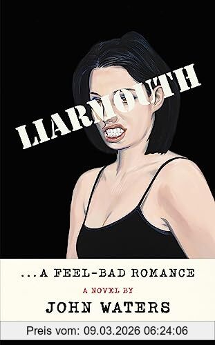 John Waters Liarmouth, A Feel-bad Romance