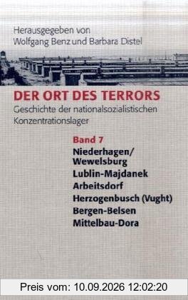 Der Ort des Terrors. Geschichte der nationalsozialistischen Konzentrationslager Bd. 7: Wewelsburg, Majdanek, Arbeitsdorf, Herzogenbusch (Vught), Bergen-Belsen, Mittelbau-Dora