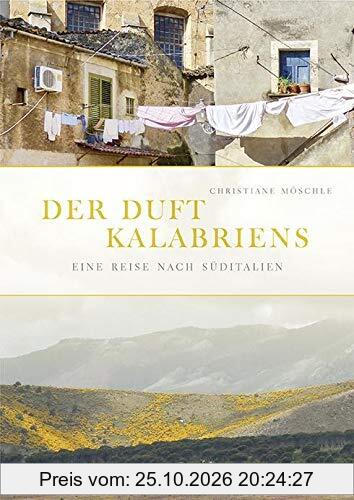Der Duft Kalabriens: Eine Reise nach Süditalien