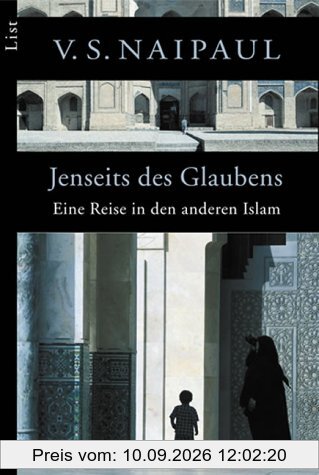 Jenseits des Glaubens: Eine Reise in den anderen Islam: Eine Reise in einen anderen Islam