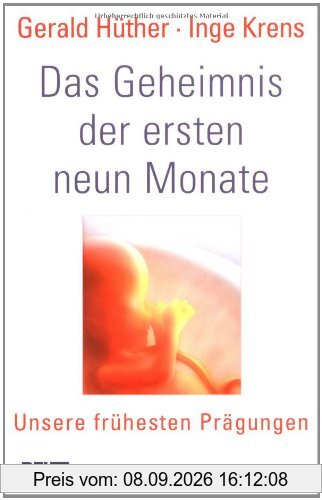 Das Geheimnis der ersten neun Monate: Unsere frühesten Prägungen (Beltz Taschenbuch)