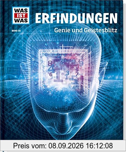 Was ist was Bd. 035: Erfindungen. Genie und Geistesblitz (WAS IST WAS Neue Ausgabe, Band 35)