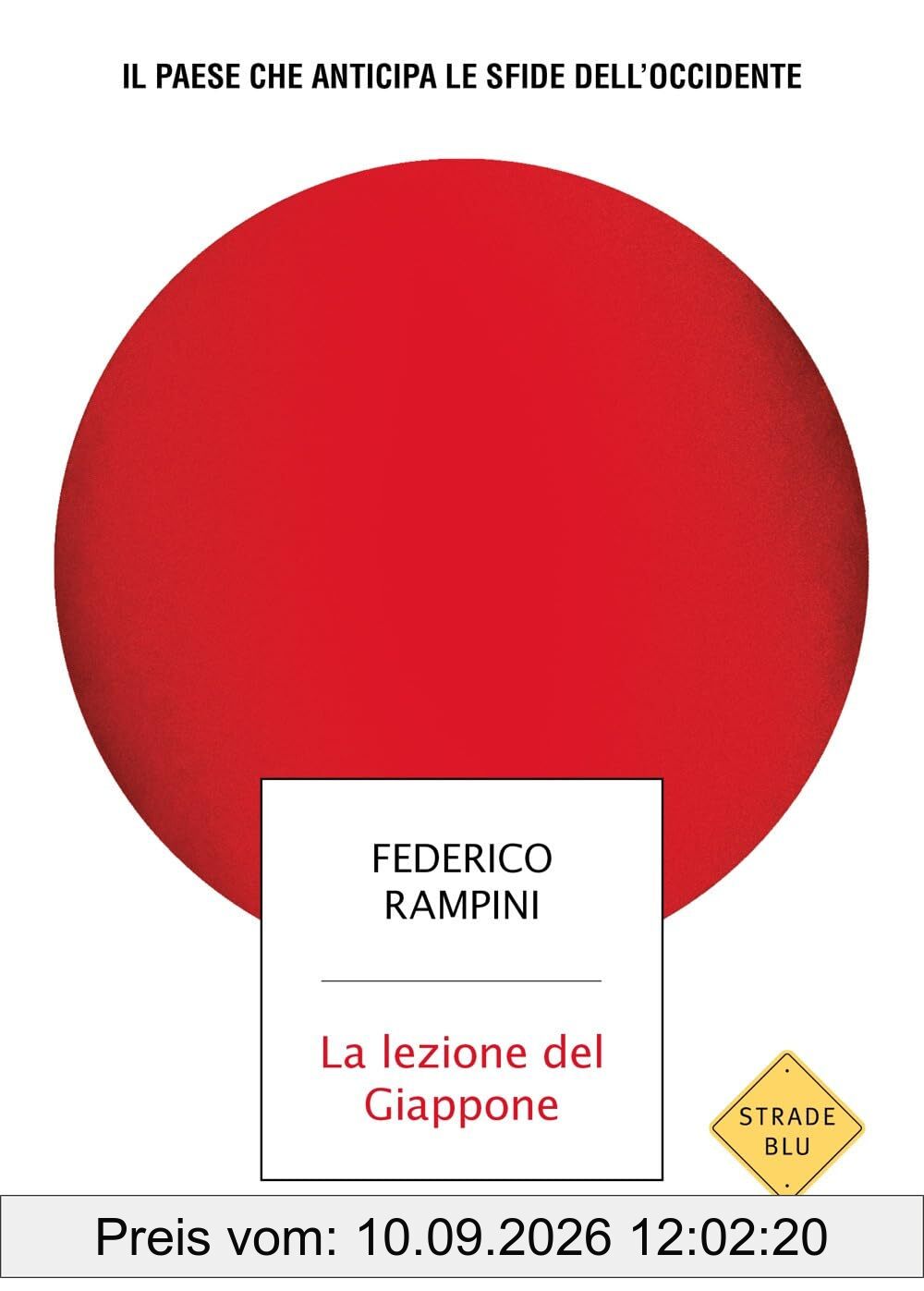 La lezione del Giappone. Il Paese che anticipa le sfide dell'Occidente (Strade blu. Non Fiction)