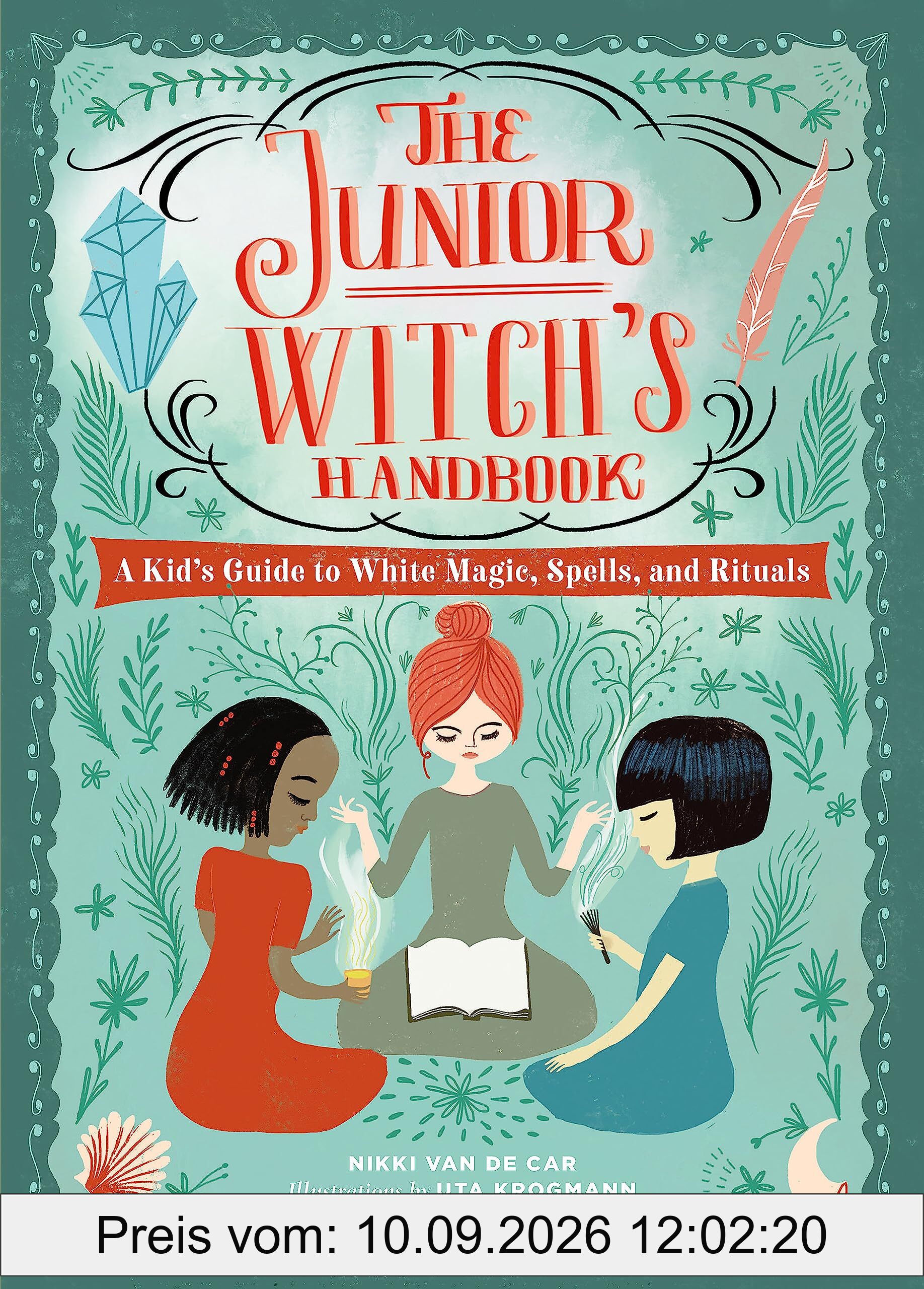 The Junior Witch's Handbook: A Kid's Guide to White Magic, Spells, and Rituals (The Junior Handbook Series)