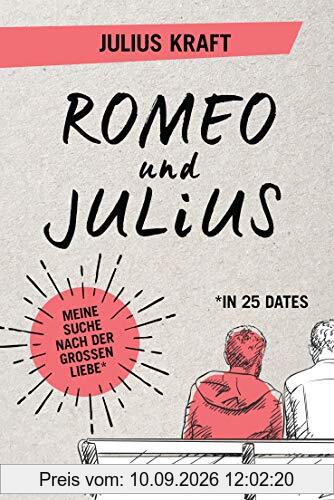 Romeo und Julius: Meine Suche nach der großen Liebe (in 25 Dates)