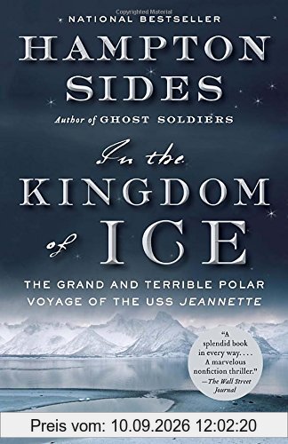 In the Kingdom of Ice: The Grand and Terrible Polar Voyage of the USS Jeannette