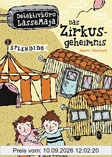 Das Zirkusgeheimnis: Detektivbüro LasseMaja Bd. 6