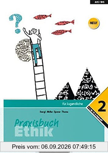 12. Schuljahr - Praxisbuch Ethik 2: Schülerbuch
