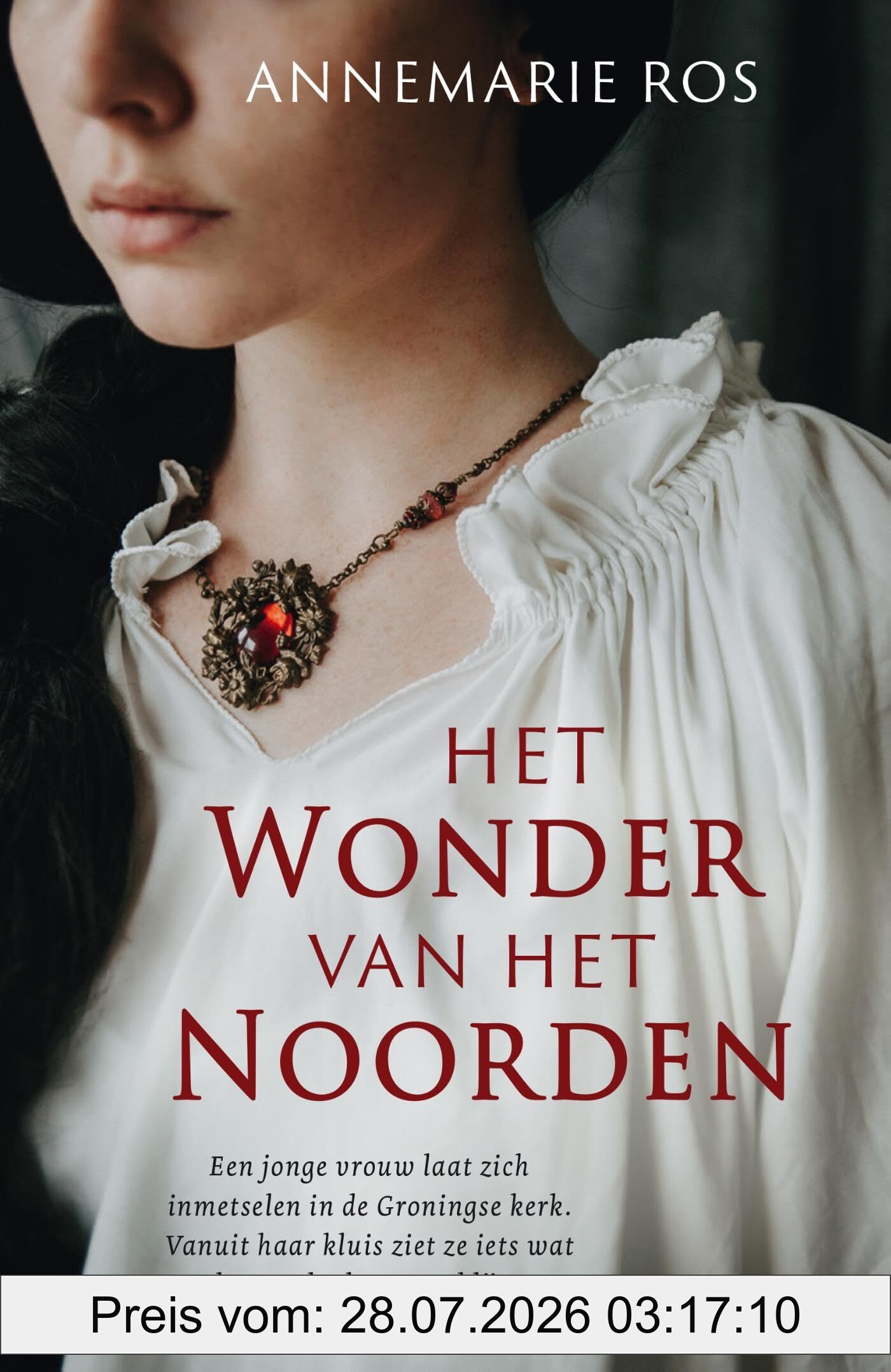 Annemarie Ros Het Wonder Van Het Noorden, Een Jonge Vrouw In Middeleeuws Groningen Draagt Een Groot Geheim Met Zich Mee...