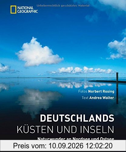 Deutschlands Küsten und Inseln: Naturwunder an Nordsee und Ostsee