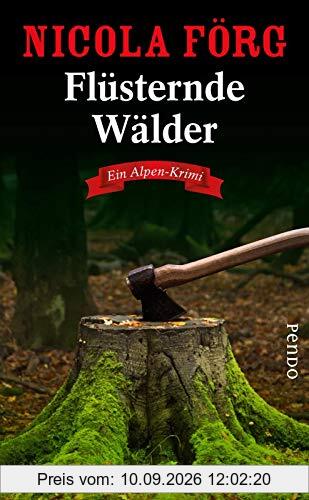 Flüsternde Wälder: Ein Alpen-Krimi (Alpen-Krimis, Band 11)