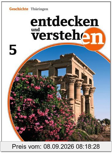 Entdecken und Verstehen - Thüringen - Neubearbeitung: 5. Schuljahr - Von den Anfängen der Geschichte bis zum alten Ägypten: Schülerbuch