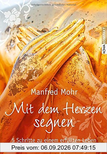 Mit dem Herzen segnen - 5 Schritte zu einem erfüllten Leben