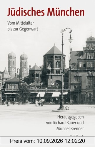 Jüdisches München: Vom Mittelalter bis zur Gegenwart