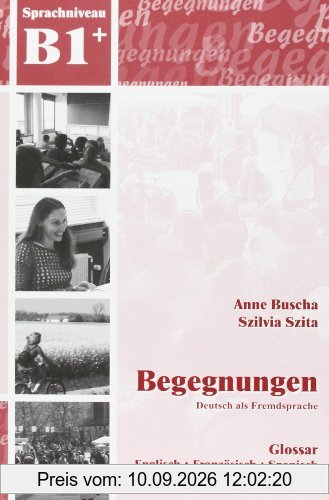 Begegnungen Deutsch als Fremdsprache B1+: Glossar: Englisch - Französisch - Spanisch