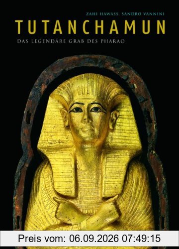 Tutanchamun: Das legendäre Grab des Pharao