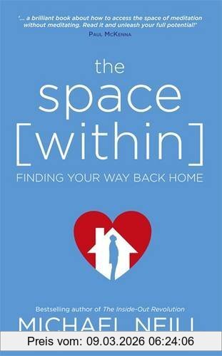 Michael Neill The Space Within, Finding Your Way Back Home