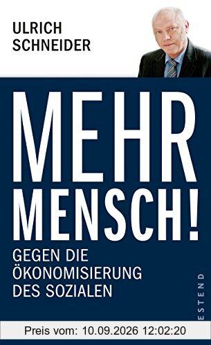 Mehr Mensch!: Gegen die Ökonomisierung des Sozialen