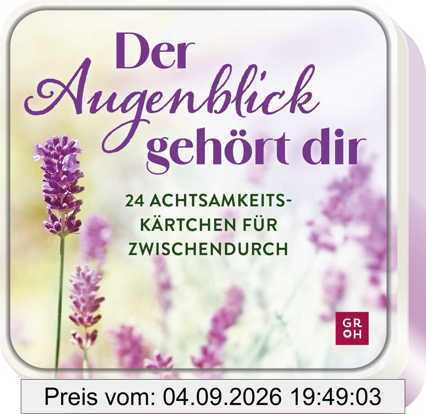 Der Augenblick gehört dir: 24 Achtsamkeitskärtchen für zwischendurch | Mit Impulsen für mehr Gelassenheit, Dankbarkeit und Selbstliebe. Ein kleines Geschenk für Herzensmenschen.