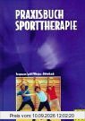 Praxisbuch Sporttherapie: Prävention und Rehabilitation. Praxiserprobte Stundenbilder. Erlebnisorientierte Gestaltung. Ganzheitlicher Ansatz
