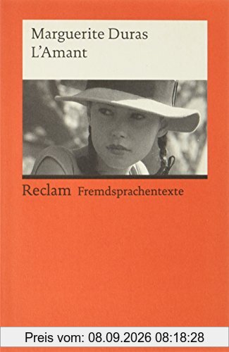 L'Amant: Texte et dossier. Französischer Text mit deutschen Worterklärungen. B2 (GER) (Reclams Universal-Bibliothek)