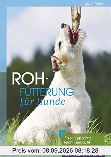Rohfütterung für Hunde: Frisch füttern leicht gemacht