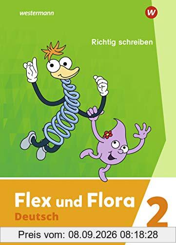 Flex und Flora - Ausgabe 2021: Heft Richtig schreiben 2: Für die Ausleihe