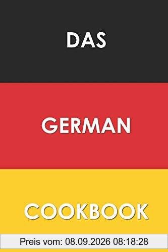 Das German Cookbook: Schnitzel, Bratwurst, Strudel and other German Classics
