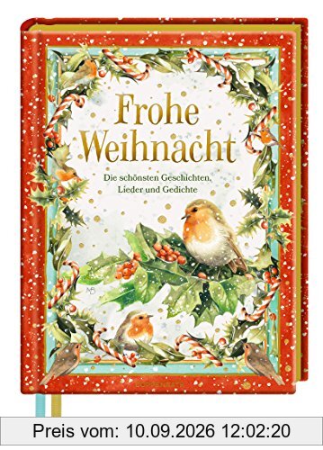 Frohe Weihnacht: Die schönsten Geschichten, Lieder und Gedichte