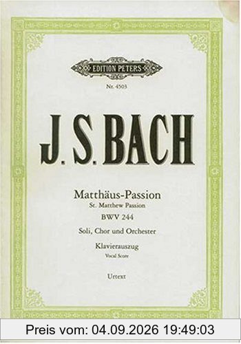 Matthäus-Passion BWV 244. Soli, Chor und Orchester. Klavierauszug