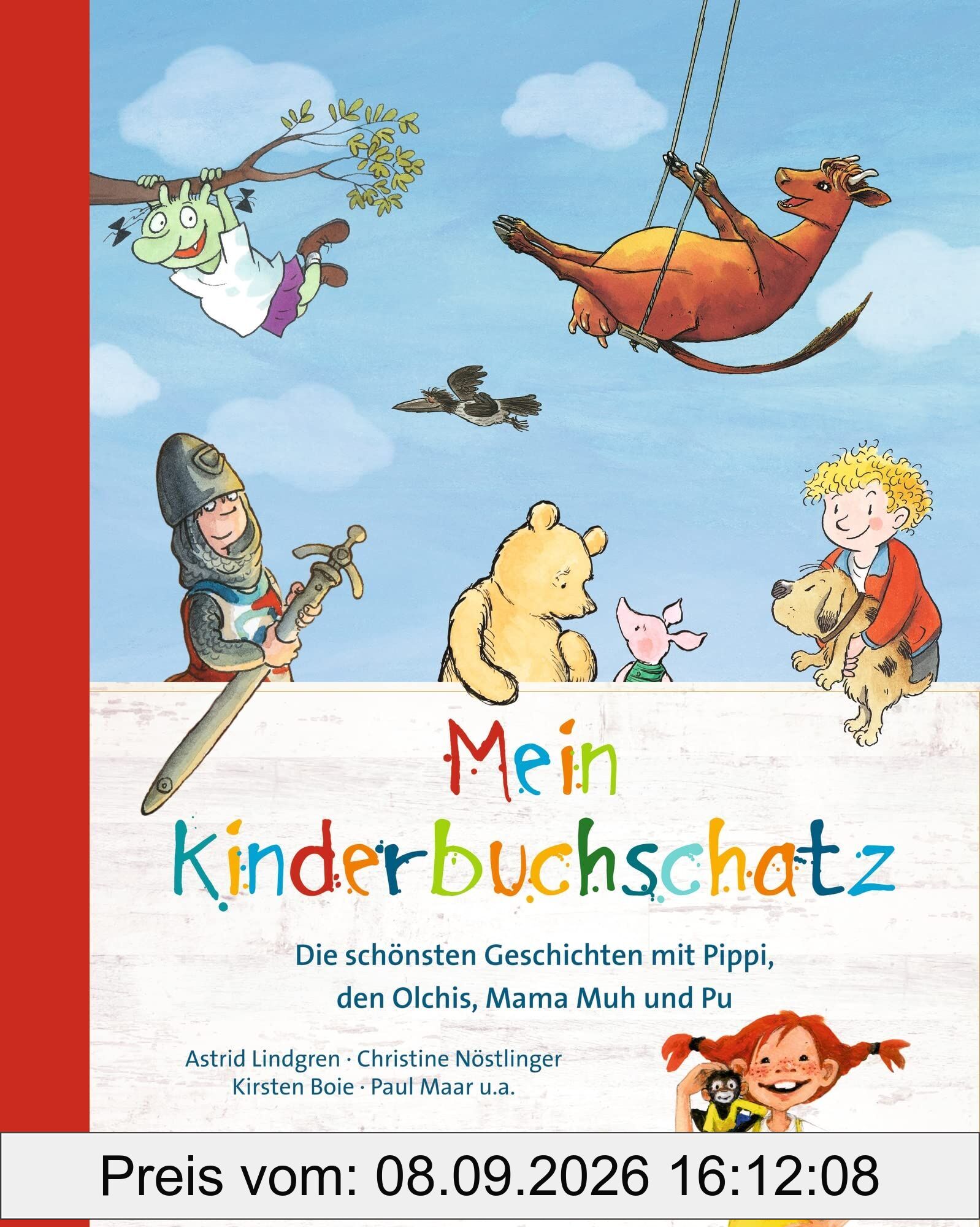 Mein Kinderbuchschatz. Die schönsten Geschichten mit Pippi, den Olchis, Mama Muh und Pu