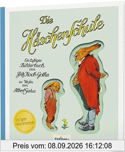 Die Häschenschule: Jubiläumsband 100 Jahre Häschenschule: Bilderbuch-Geschenkausgabe