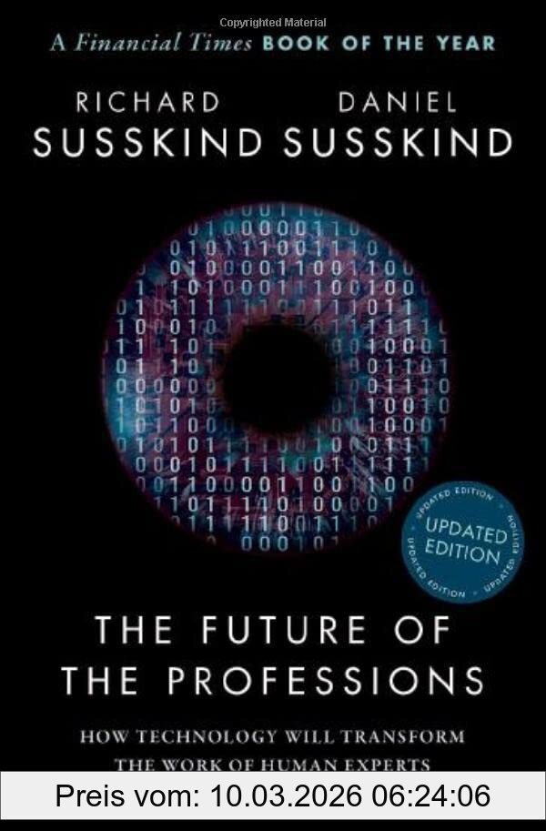 Richard Susskind The Future Of The Professions, How Technology Will Transform The Work Of Human Experts