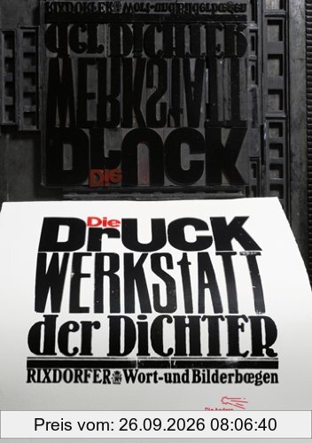 Die Druckwerkstatt der Dichter: Rixdorfer Wort- und Bilderbögen