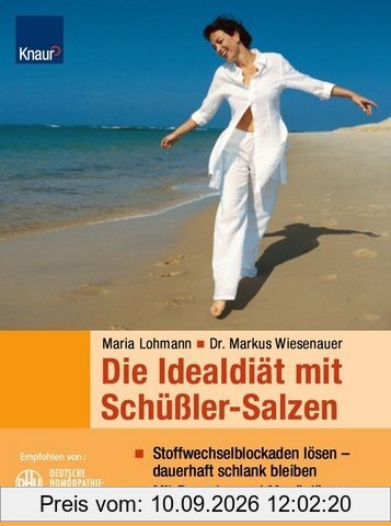 Die Idealdiät mit Schüßler-Salzen: Stoffwechselblockaden lösen - dauerhaft schlank bleiben Mit Rezepten und Menüplänen