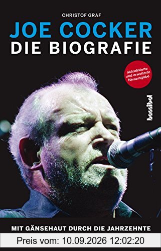 Joe Cocker - Die Biografie: Mit Gänsehaut durch die Jahrzehnte