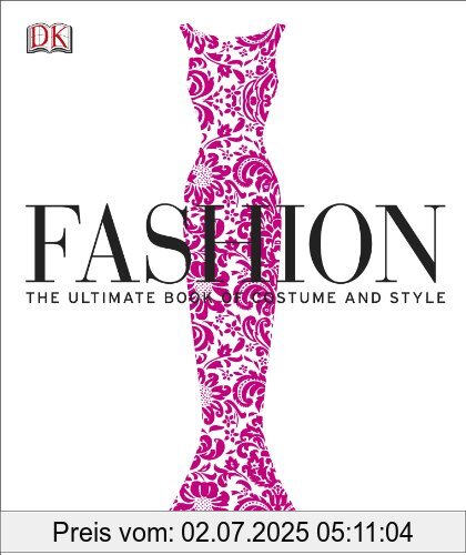 Die Buchhandlung in Oelde hat das Buch Fashion: The Ultimate Book of Costume and Style (Dk Knowledge General Reference)
