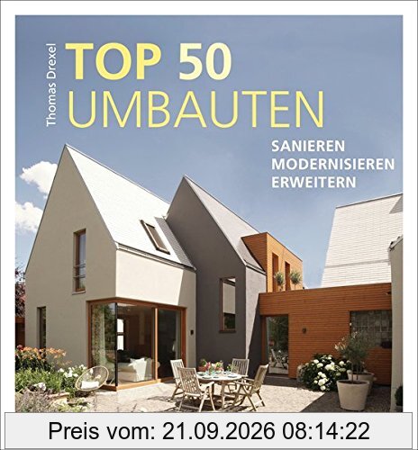 TOP 50 Umbauten - Sanieren, modernisieren, erweitern
