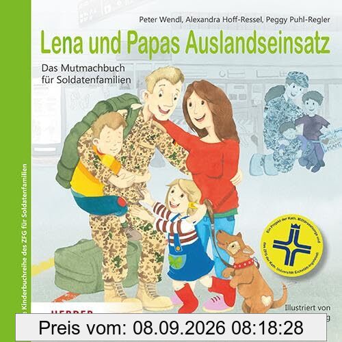 Lena und Papas Auslandseinsatz: Das Mutmachbuch für Soldatenfamilien