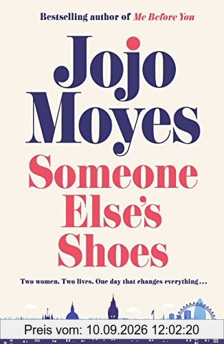 Someone Else’s Shoes: The No 1 Sunday Times bestseller from the author of Me Before You and The Giver of Stars