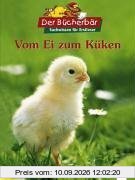 Vom Ei zum Küken. Der Bücherbär: Sachwissen für Erstleser