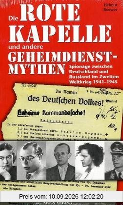 Die Rote Kapelle und andere Geheimdienstmythen: Spionage zwischen Deutschland und Rußland im Zweiten Weltkrieg 1941-1945