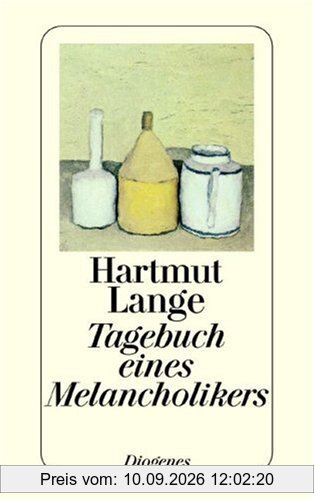 Tagebuch eines Melancholikers: Aufzeichnungen der Monate Dezember 1981 bis November 1982