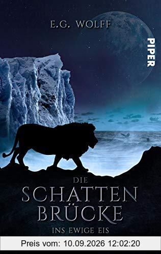 Die Schattenbrücke – Ins ewige Eis (Hochland-Saga 2): Roman