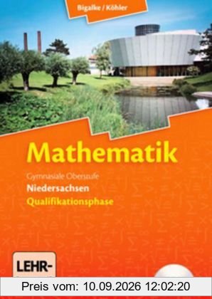 Bigalke/Köhler: Mathematik Sekundarstufe II - Niedersachsen: Qualifikationsphase - Schülerbuch mit CD-ROM