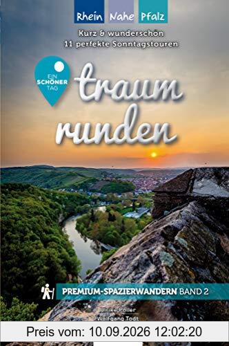 Traumrunden Rhein, Nahe, Pfalz - Ein schöner Tag: Premium-Spazierwandern: Kurz & schön: Die 11 besten Rundwege zwischen 3 und 7 Kilometern (Ein schöner Tag Premium / Premiumwanderführer von Ideemedia)