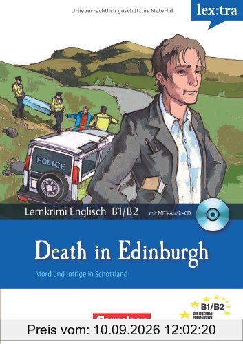 Lextra - Englisch - Mord und Intrige in Schottland: B1-B2 - Death in Edinburgh: Krimi-Lektüre mit MP3-Hörbuch: Krimi-Lektüre mit Hörbuch. Mord und ... Europäischer Referenzrahmen: B1/B2