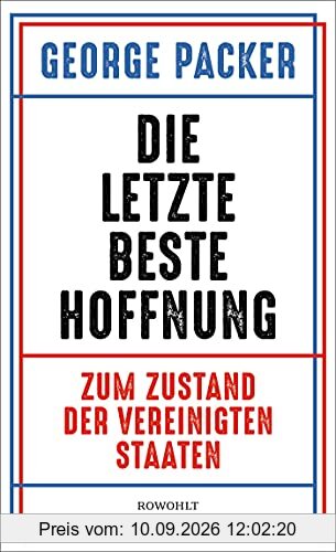 Die letzte beste Hoffnung: Zum Zustand der Vereinigten Staaten